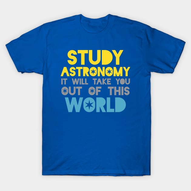 Study Astronomy T-Shirt by oddmatter